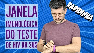 JANELA IMUNOLÓGICA DOS TESTES ANTI-HIV DO SUS | RAPIDINHA | SUPER INDETECTÁVEL