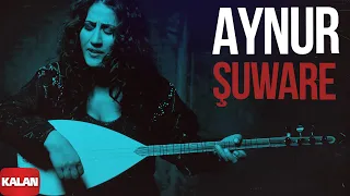 Aynur - Şuware I Nûpel © 2006 Kalan Müzik