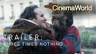 THREE TIMES NOTHING | TRAILER | CinemaWorld