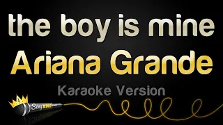 Ariana Grande - the boy is mine (Karaoke Version)