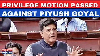 Live News|Privilege Motion Passed Against Piyush Goyal After He Calls Opposition Alliance 'Traitors'