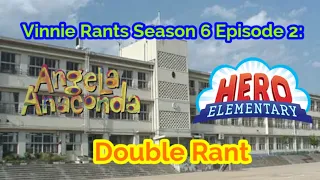 Vinnie Rants S6 E2: Double Rant: Angela Anaconda & Hero Elementary