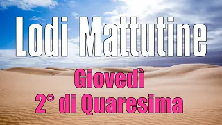 Lodi Mattutine, GIOVEDÌ 29 FEBBRAIO  2° di Quaresima