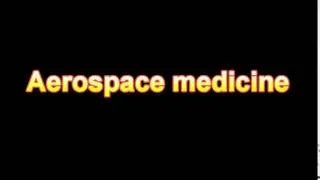 what is the definition of Aerospace medicine (Medical Dictionary Online)