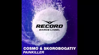 Cosmo & Skorobogatiy - Painkiller | Record Dance Label