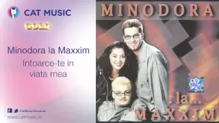 Minodora la Maxxim - Intoarce-te in viata mea