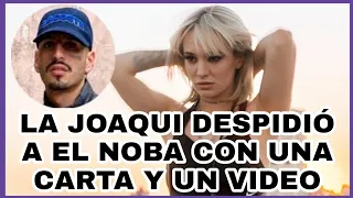 💥La carta y el video de despedida de LA JOAQUI a EL NOBA