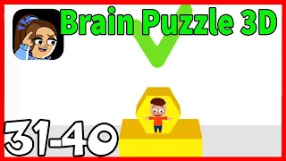 Brain Puzzle 3D Games Level 31 32 33 34 35 36 37 38 39 40 Solution Walkthrough