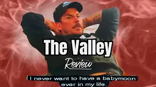 The Valley Babymoon Mayhem Review & Social Media "News"