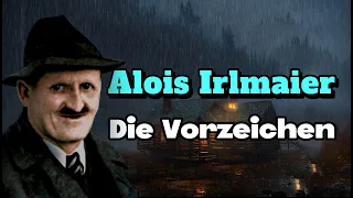 Alois Irlmaier: Ein Blick in die Zukunft durch seine Augen