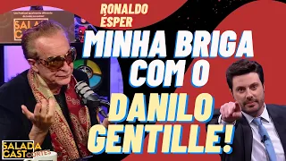 RONALDO ÉSPER FALA DA BRIGA COM DANILO GENTILLE!✂️ #podcast  #cortespodcast #podcastbrasil