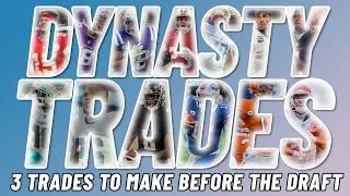THREE Trades to Make Before the 2024 NFL Draft | 2024 Dynasty Fantasy Football