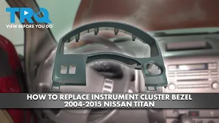 How to Replace Instrument Cluster Bezel 2004-2015 Nissan Titan