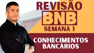 AULA 03 - REVISÃO BANCO do NORDESTE - CONHECIMENTOS BANCÁRIOS (COMPATÍVEL com CAIXA ECONÔMICA)