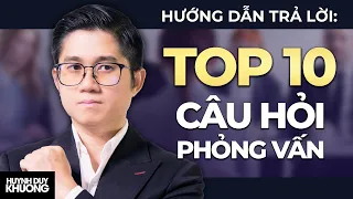 TOP 10 Câu Hỏi Phỏng Vấn Nhân Sự - Kèm Cách Trả Lời Chi Tiết | Huỳnh Duy Khương