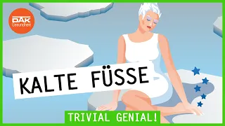 Kalte Füße und eisige Hände – was steckt dahinter? | Trivial Genial | DAK-Gesundheit