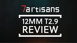 Is this the best APSC wide-angle cine lens - 7Artisans 12mm T2.9 Cinema Lens Review
