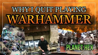 Why I quit playing Warhammer || Planet Hex