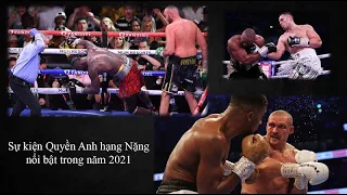 Sự kiện Quyền Anh hạng Nặng nổi bật trong năm 2021 [Pro_Boxing]