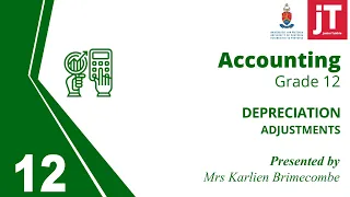 Gr 12 Accounting - 12. Adjustments - Depreciation