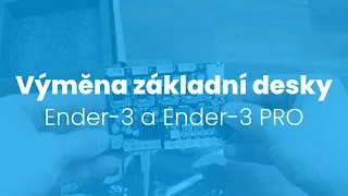 Výměna základní desky (Ender-3 a Ender-3 PRO)