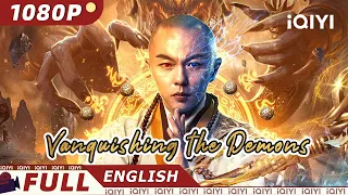 【ENG SUB】 Vanquishing the Demons | Kung Fu, Fantasy | Chinese Movie 2023 | iQIYI MOVIE ENGLISH