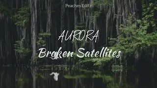 [Lyrics/Tradução PT-BR] AURORA - Broken Satellites (unreleased)