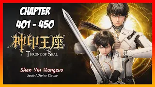 Throne of Seal / Sealed Divine Throne Chapter 401-450 [Read Novel with Audio and English Text]