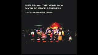 LIVE AT HACKNEY EMPIRE - SUN RA AND THE YEAR 2000 MYTH SCIENCE ARKESTRA [FULL ALBUM AUDIO]