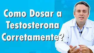 Como Dosar a Testosterona? | Dr. Claudio Guimarães