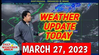 Weather Update Today | PAG-ASA Weather Forecast | March 27, 2023