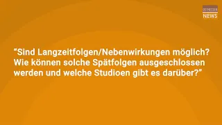 Die Corona-Impfung: “Sind Langzeitfolgen Nebenwirkungen möglich?"