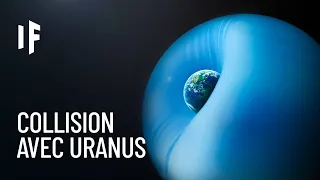 Et si Uranus entrait en collision avec la Terre ?