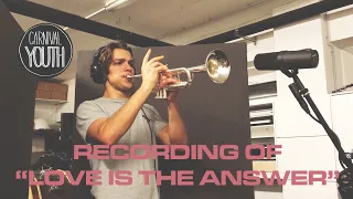 Carnival Youth - Recording of "Love Is The Answer"