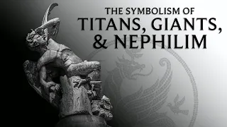 The Symbolism of Titans, Giants, and Nephilim
