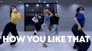 BLACKPINK 블랙핑크 - How You Like That | SOLAR Choreography