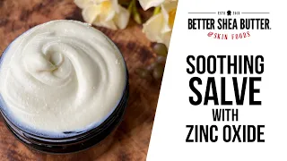 Soothing Salve with Zinc Oxide | Easy DIY Skin Care Tutorial