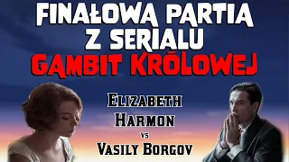 "GAMBIT KRÓLOWEJ" - FINAŁOWA PARTIA serialu Netflixa || Elizabeth Harmon vs Vasily Borgov