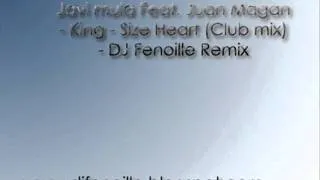 Javi Mula feat. Juan Magan - King Size Heart - Dj Fenoille (Club Mix)