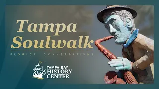 Florida Conversations: Tampa Soulwalk
