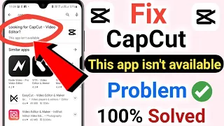 Fix capcut this app isn't available in playstore | capcut not showing in playstore | capcut download