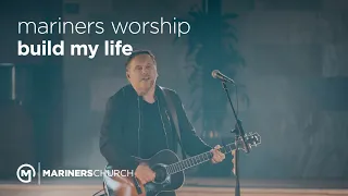 Mariners Worship - Build My Life with Matt Redman