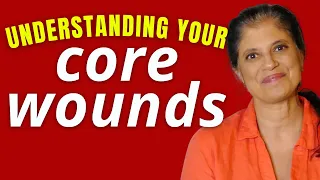 Understanding your core wounds