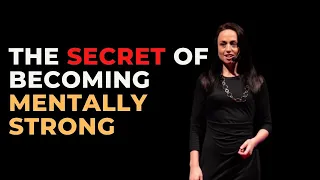 The Secret of Becoming Mentally Strong | Amy Morin