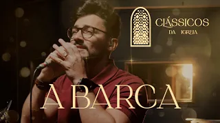 Thiago Brado - A Barca (Clássicos da Igreja)