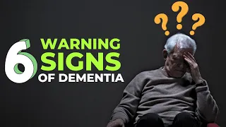 The 6 Warning Signs of Dementia