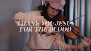 Thank you Jesus for the blood - Charity Gayle - Violin Cover