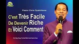 C'est Très Facile Pour Un Enfant de Dieu Devenir Riche Et Voici Comment - PASTOR CHRIS OYAKHILOME