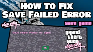 How To Fix GTA Vice City Save Failed Error