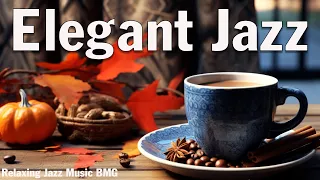 Elegant Jazz 🍁 Relaxing Jazz Music | Elegant Piano Jazz for Relaxing | Relaxing Background Music